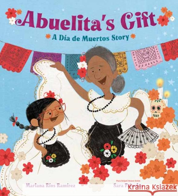 Abuelita's Gift: A Dia de Muertos Story Sara Palacios 9780593568361