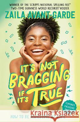 It\'s Not Bragging If It\'s True: How to Be Awesome at Life Zaila Avant-Garde Marti Dumas 9780593569009 Random House Books for Young Readers