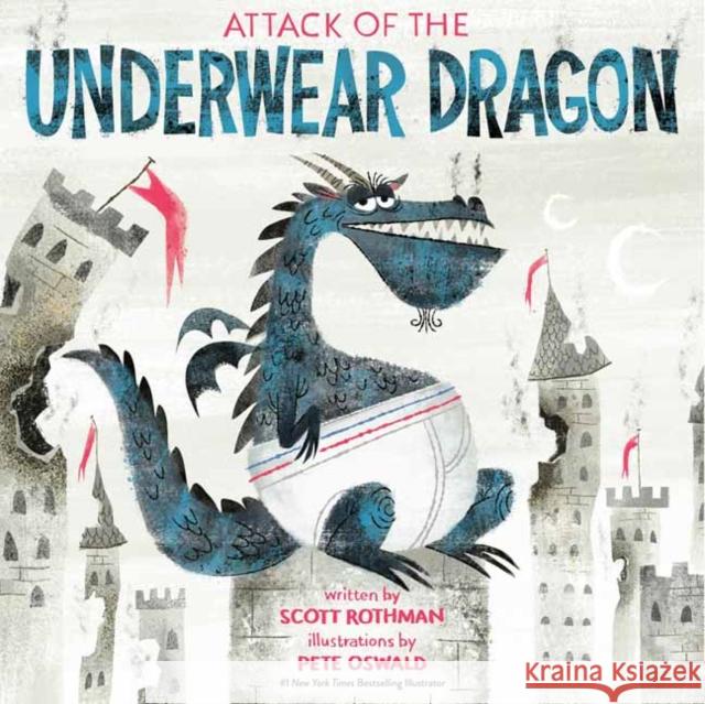 Attack of the Underwear Dragon Scott Rothman Pete Oswald 9780593569337 Dragonfly Books