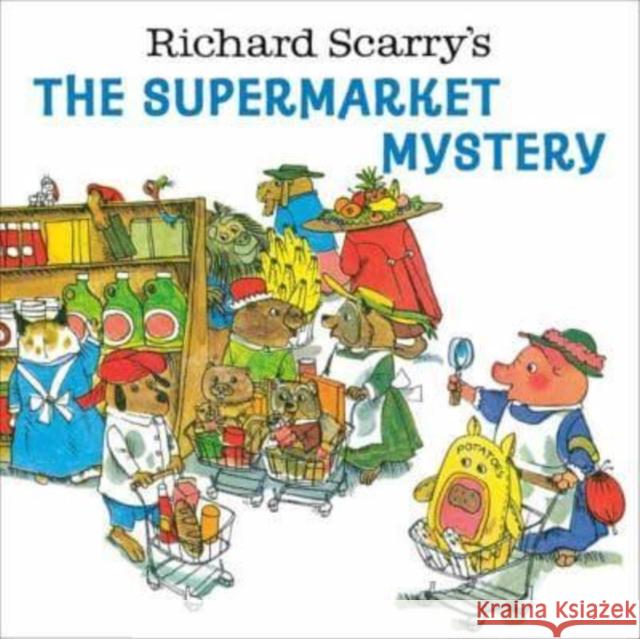 Richard Scarry's the Supermarket Mystery Scarry, Richard 9780593569719 Random House USA Inc