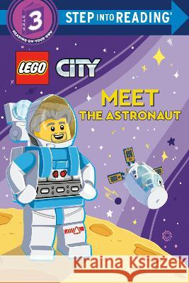 Meet the Astronaut (Lego City) Steve Foxe Random House 9780593571200