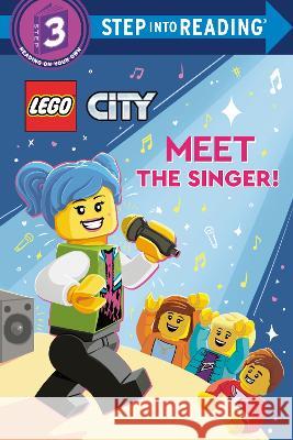 Meet the Singer! (Lego City) Steve Foxe Random House 9780593571286 Random House Books for Young Readers