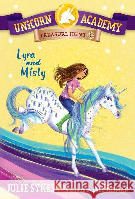 Unicorn Academy Treasure Hunt #1: Lyra and Misty Julie Sykes Lucy Truman 9780593571422