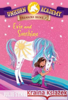 Unicorn Academy Treasure Hunt #2: Evie and Sunshine Julie Sykes Lucy Truman 9780593571453