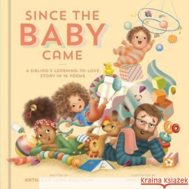 Since the Baby Came: A Sibling's Learning-to-Love Story in 16 Poems Kathleen Lon Janet Samuel 9780593577684 Waterbrook Press