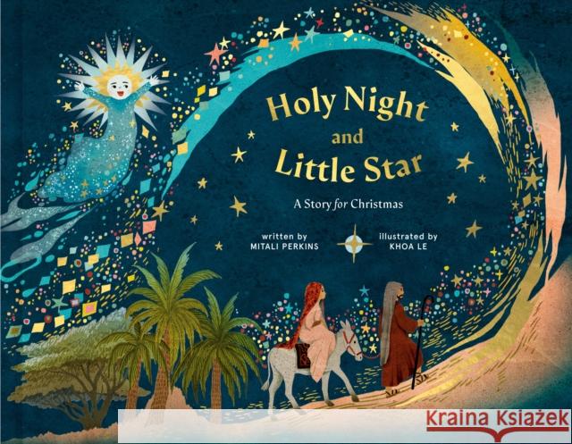 Holy Night and Little Star: A Story for Christmas Mitali Perkins, Khoa Le 9780593578049