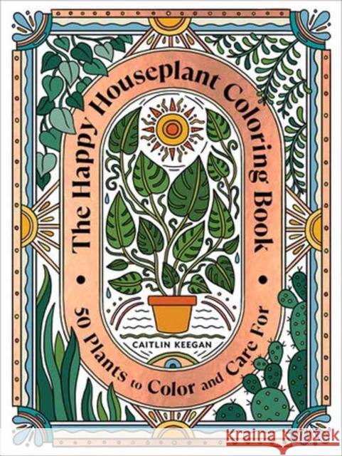 The Happy Houseplant Coloring Book Caitlin Keegan 9780593578803