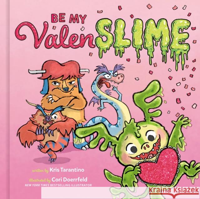 Be My Valenslime: Valentine's Day Book for Kids Kris Tarantino 9780593579459