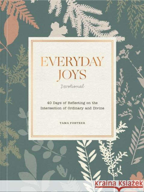 Everyday Joys Devotional Tama Fortner 9780593581070