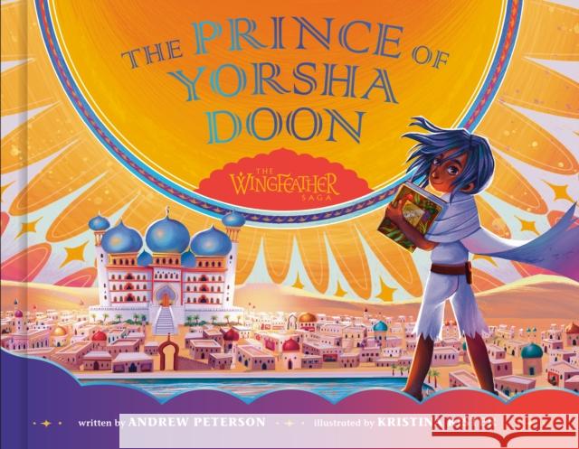 The Prince of Yorsha Doon Andrew Peterson Kristina Kister 9780593581100 Waterbrook Press