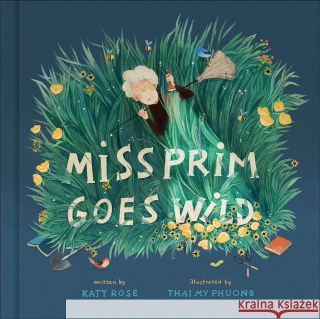 Miss Prim Goes Wild Katy Rose Thai My Phuong 9780593581575 Waterbrook Press