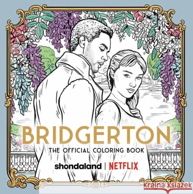 Bridgerton: The Official Coloring Book Netflix 9780593582541 Random House USA Inc