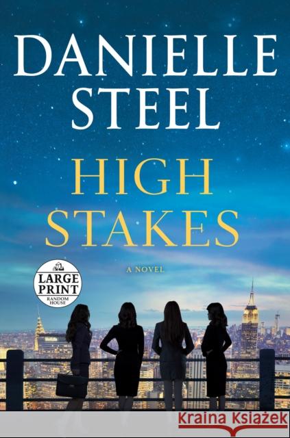 High Stakes: A Novel Danielle Steel 9780593584415 Random House Large Print Publishing