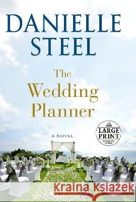 The Wedding Planner Danielle Steel 9780593587904 Random House Large Print Publishing