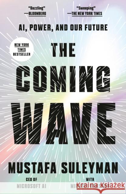 The Coming Wave: AI, Power, and Our Future Mustafa Suleyman 9780593593974 Penguin Random House Usa