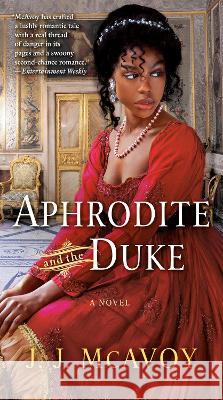 Aphrodite and the Duke J. J. McAvoy 9780593594537 Dell