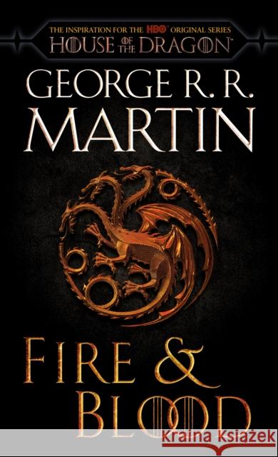 Fire & Blood (HBO Tie-in Edition): 300 Years Before A Game of Thrones George R. R. Martin 9780593598016 