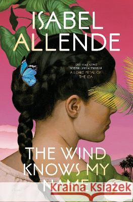 The Wind Knows My Name Isabel Allende Frances Riddle 9780593598108 Ballantine Books