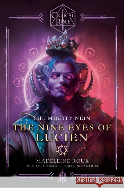 Critical Role: The Mighty Nein--The Nine Eyes of Lucien Roux, Madeleine, Critical Role 9780593598665