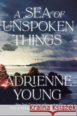 A Sea of Unspoken Things Adrienne Young 9780593598702 Delacorte Press