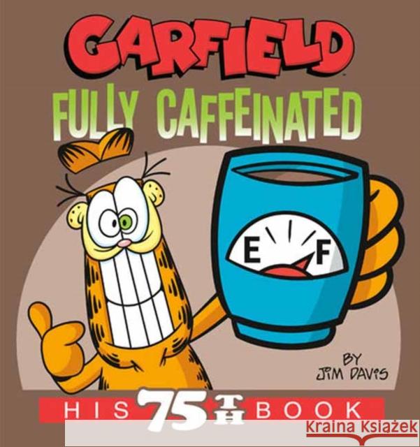 Garfield Fully Caffeinated: His 75th Book Jim Davis 9780593599211 Random House Worlds