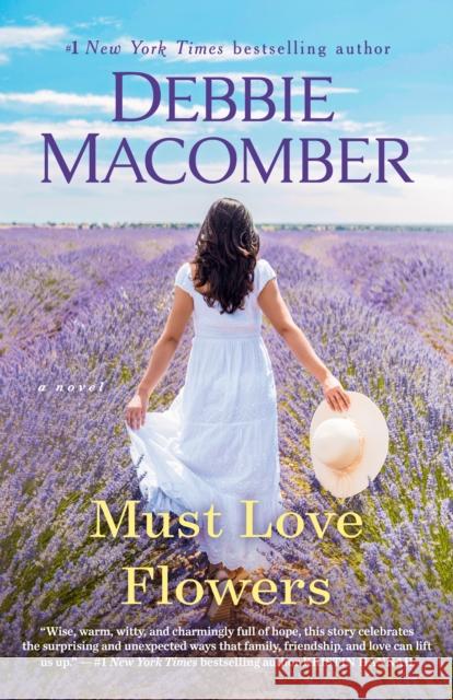 Must Love Flowers: A Novel Debbie Macomber 9780593600580 Random House Publishing Group