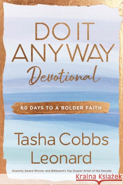 Do It Anyway Devotional: 60 Days to a Bolder Faith Tasha Cobb 9780593600900 Waterbrook Press