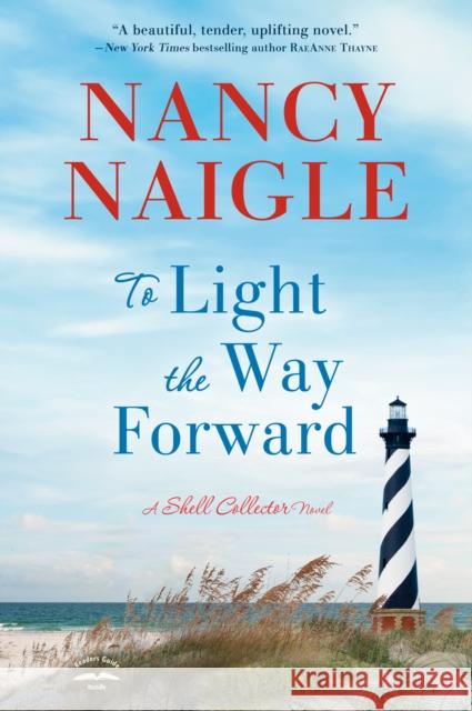 To Light the Way Forward Nancy Naigle 9780593601044 Waterbrook Press