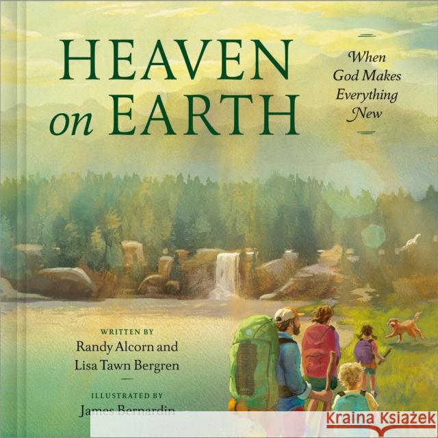 Heaven on Earth: When God Makes Everything New Lisa Tawn Bergren 9780593602027