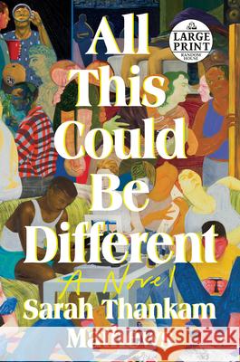 All This Could Be Different: A Novel Sarah Thankam Mathews 9780593607596 Diversified Publishing