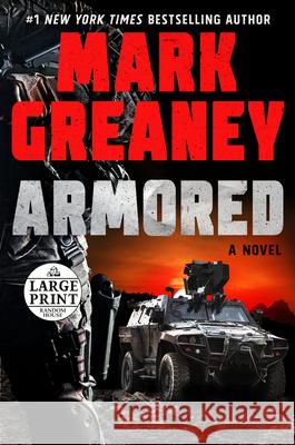Armored Mark Greaney 9780593607725 Random House Large Print Publishing