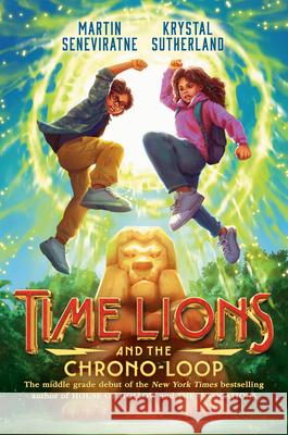 Time Lions and the Chrono-Loop Martin Seneviratne 9780593616321 Nancy Paulsen Books