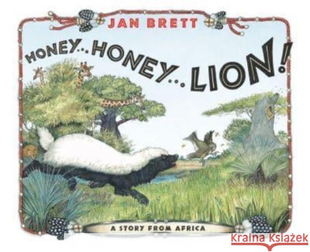 Honey... Honey... Lion! Jan Brett Jan Brett 9780593616734 G.P. Putnam's Sons Books for Young Readers