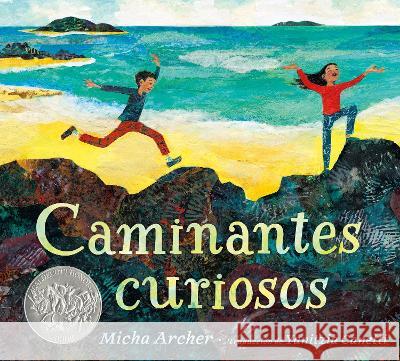 Caminantes Curiosos Micha Archer Micha Archer 9780593616741 Nancy Paulsen Books