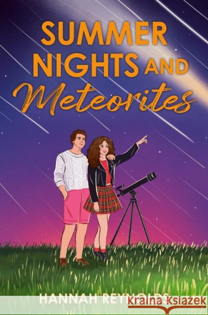 Summer Nights and Meteorites Hannah Reynolds 9780593617328 G.P. Putnam's Sons Books for Young Readers