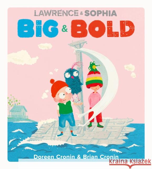 Lawrence & Sophia: Big & Bold Doreen Cronin Brian Cronin 9780593618332