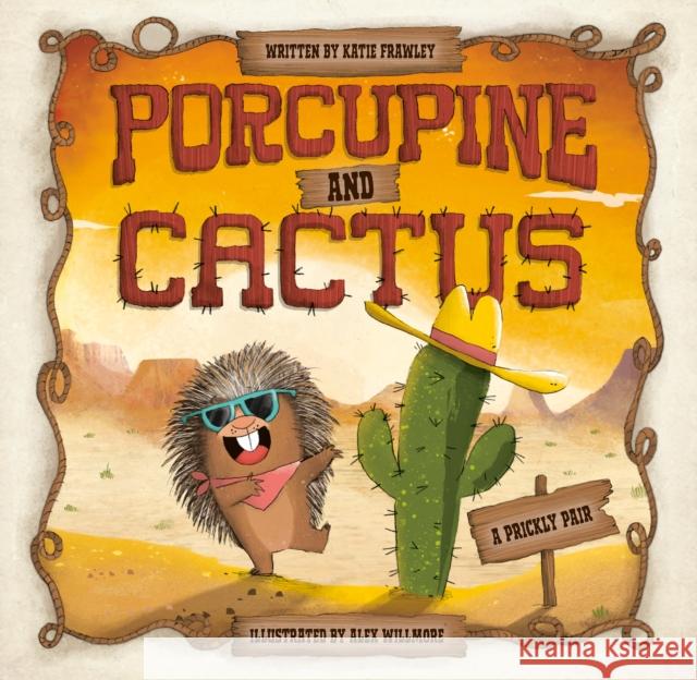 Porcupine and Cactus Katie Frawley Alex Willmore 9780593620991