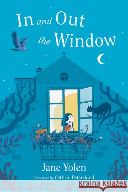 In and Out the Window Jane Yolen Cathrin Peterslund 9780593622520 Philomel Books