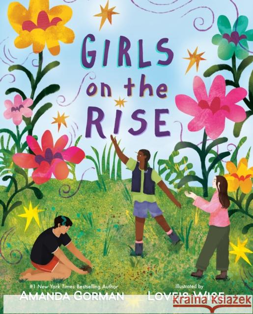 Girls on the Rise Amanda Gorman Loveis Wise 9780593624180