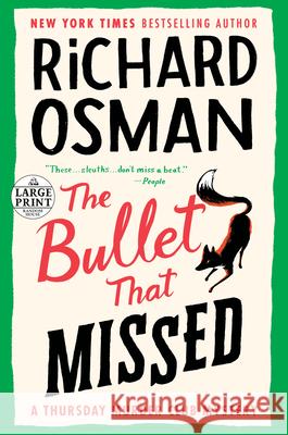 The Bullet That Missed: A Thursday Murder Club Mystery Osman, Richard 9780593632666 Random House Large Print Publishing