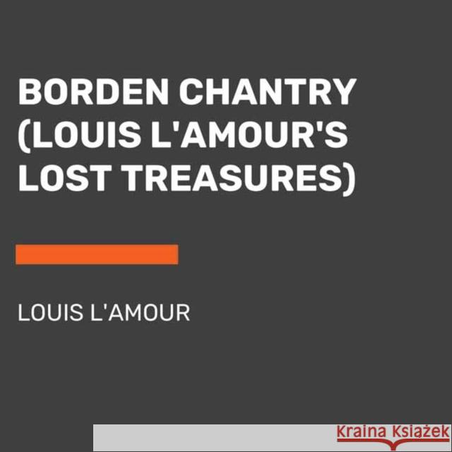 Borden Chantry: A  Novel - audiobook Louis L'Amour 9780593634035 Random House USA Inc