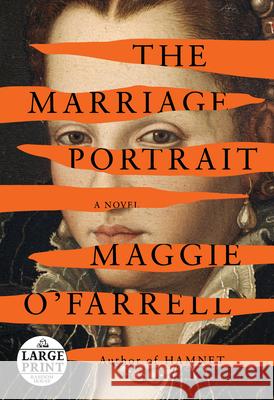 The Marriage Portrait Maggie O'Farrell 9780593635322