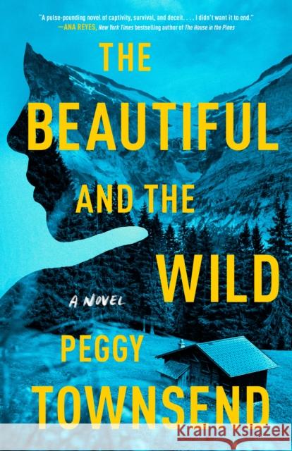 The Beautiful and the Wild Peggy Townsend 9780593638101 Berkley Books