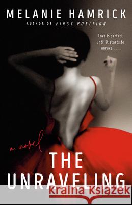 The Unraveling Melanie Hamrick 9780593638163