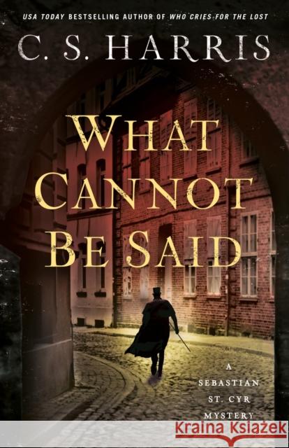 What Cannot Be Said C.S. Harris 9780593639207 Berkley Books