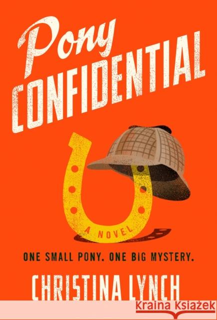 Pony Confidential Christina Lynch 9780593640364 Penguin Putnam Inc