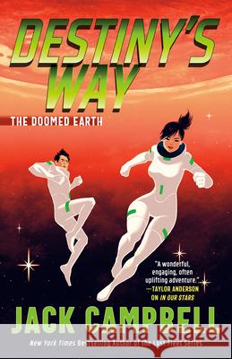 Destiny's Way Jack Campbell 9780593640678 Ace Books
