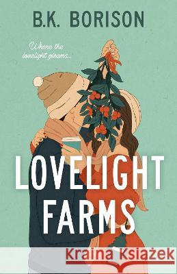 Lovelight Farms B. K. Borison 9780593641118 Berkley Books