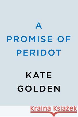 A Promise of Peridot Kate Golden 9780593641927 Berkley Books