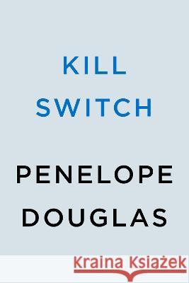 Kill Switch Penelope Douglas 9780593642023